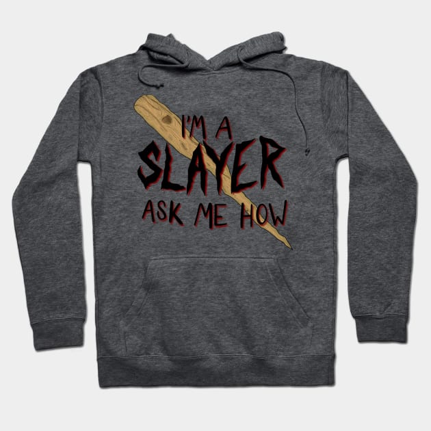 I’m a Slayer. Ask Me How. Hoodie by BugHellerman